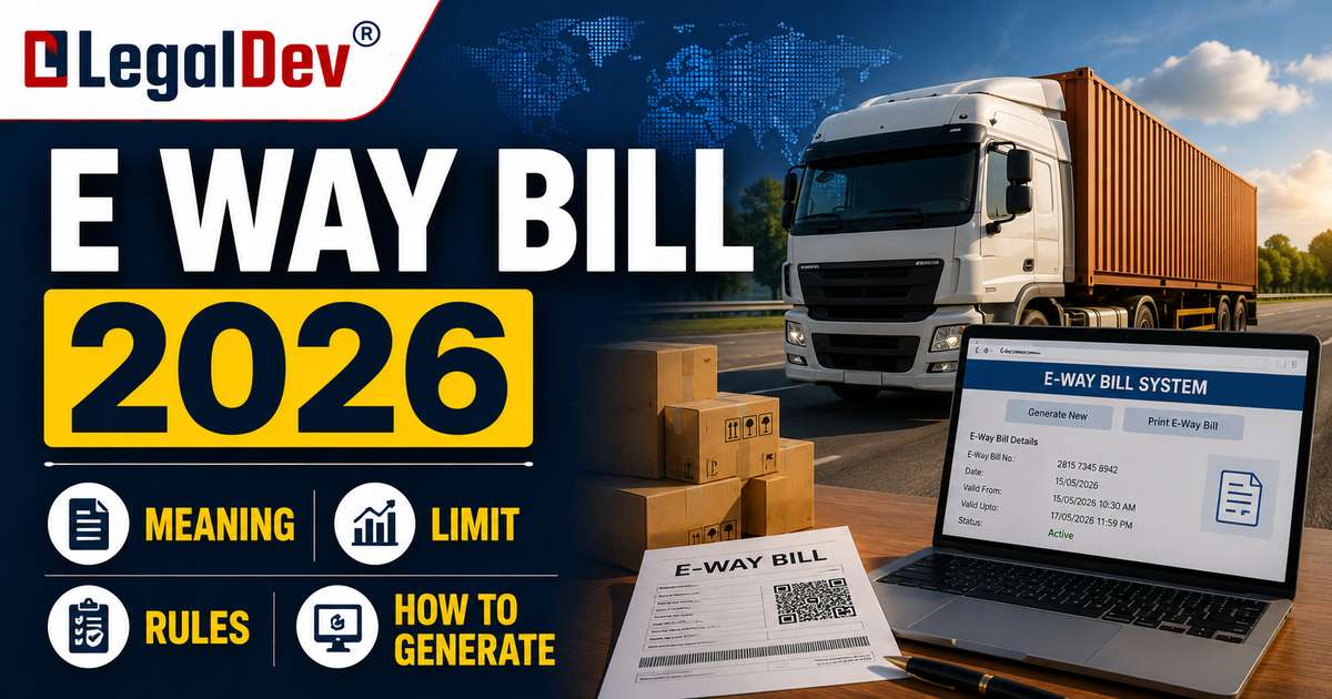 E Way Bill 2026 Meaning, Limit, Rules & How to Generate